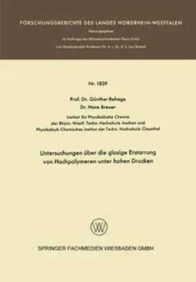 Rehage |  Untersuchungen über die glasige Erstarrung von Hochpolymeren unter hohen Drucken | eBook | Sack Fachmedien