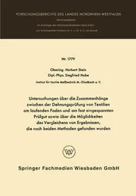 Stein | Untersuchungen über die Zusammenhänge zwischen der Dehnungsprüfung von Textilien am laufenden Faden und am fest eingespannten Prüfgut sowie über die Möglichkeiten des Vergleichens von Ergebnissen, die nach beiden Methoden gefunden wurden | E-Book | www.sack.de