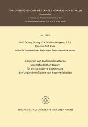 Wegener | Vergleich von Meßkondensatoren unterschiedlicher Bauart für die kapazitive Bestimmung der Ungleichmäßigkeit von Faserverbänden | E-Book | www.sack.de