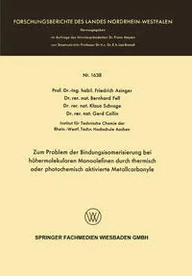 Asinger / Fell / Schrage |  Zum Problem der Bindungsisomerisierung bei höhermolekularen Monoolefinen durch thermisch oder photochemisch aktivierte Metallcarbonyle | eBook | Sack Fachmedien
