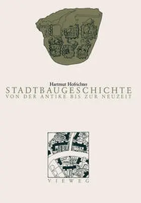 Hofrichter |  Stadtbaugeschichte von der Antike bis zur Neuzeit | eBook | Sack Fachmedien