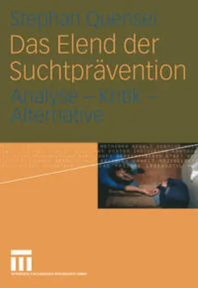Quensel |  Das Elend der Suchtprävention | eBook | Sack Fachmedien