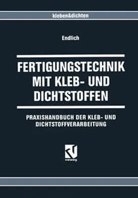 Endlich | Fertigungstechnik mit Kleb- und Dichtstoffen | E-Book | www.sack.de