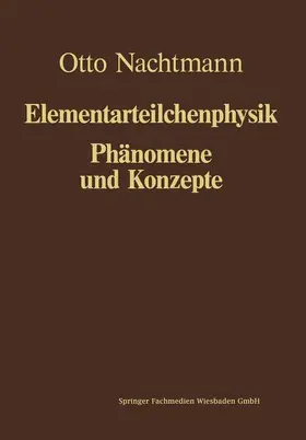 Nachtmann / Sexl |  Phänomene und Konzepte der Elementarteilchenphysik | Buch |  Sack Fachmedien