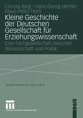 Horn / Herrlitz / Berg |  Kleine Geschichte der Deutschen Gesellschaft für Erziehungswissenschaft | eBook | Sack Fachmedien