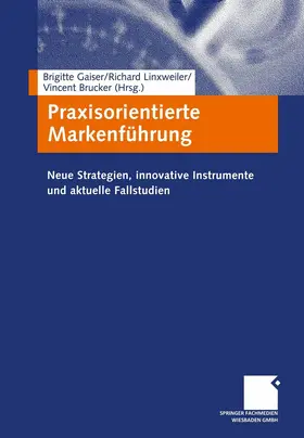 Gaiser / Linxweiler / Brucker |  Praxisorientierte Markenführung | eBook | Sack Fachmedien