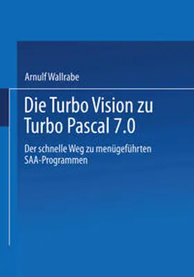  Die Turbo Vision zu Turbo Pascal 7.0 | eBook | Sack Fachmedien