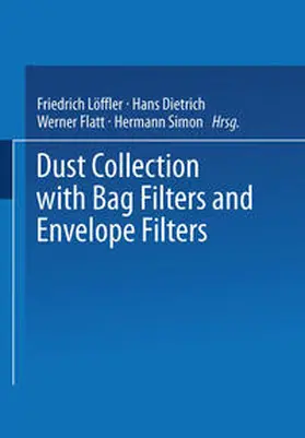 Löffler / Dietrich / Flatt |  Dust Collection with Bag Filters and Envelope Filters | eBook | Sack Fachmedien