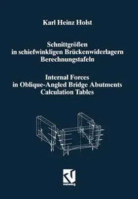 Holst | Schnittgrößen in schiefwinkligen Brückenwiderlagern unter Berücksichtigung der Schubverformungen in den Wandbauteilen / Internal Forces in Oblique-Angled Bridge Abutments Taking into Consideration the Shear Deformations in the Wall Elements | E-Book | www.sack.de