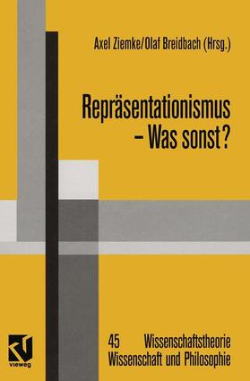 Schmidt / Ziemke / Breidbach | Ziemke, A: Repräsentationismus ¿ Was sonst? | Buch | 978-3-663-08007-7 | sack.de