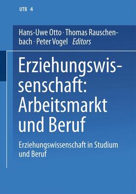 Otto / Vogel / Rauschenbach | Erziehungswissenschaft: Arbeitsmarkt und Beruf | Buch | 978-3-663-08028-2 | sack.de