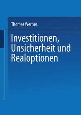 Werner |  Investitionen, Unsicherheit und Realoptionen | eBook | Sack Fachmedien