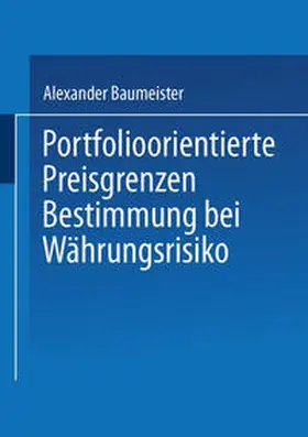 Baumeister |  Portfolioorientierte Preisgrenzenbestimmung bei Währungsrisiko | eBook | Sack Fachmedien