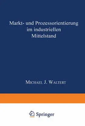 Markt- und Prozeßorientierung in mittelständischen Industriegüterunternehmen | E-Book | www.sack.de