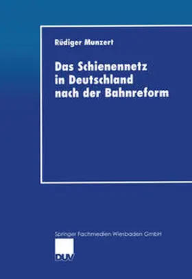 Munzert | Das Schienennetz in Deutschland nach der Bahnreform | E-Book | www.sack.de