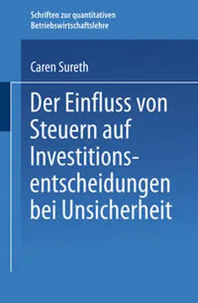  Der Einfluss von Steuern auf Investitionsentscheidungen bei Unsicherheit | eBook | Sack Fachmedien