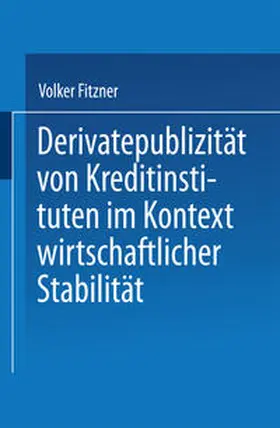 Derivatepublizität von Kreditinstituten im Kontext wirtschaftlicher Stabilität | E-Book | www.sack.de