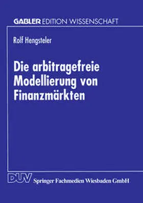 Die arbitragefreie Modellierung von Finanzmärkten | E-Book | www.sack.de