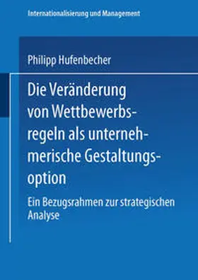 Hufenbecher | Die Veränderung von Wettbewerbsregeln als unternehmerische Gestaltungsoption | E-Book | www.sack.de