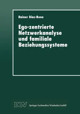 Ego-zentrierte Netzwerkanalyse und familiale Beziehungssysteme | E-Book | www.sack.de
