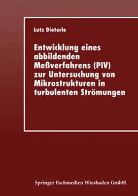 Entwicklung eines abbildenden Meßverfahrens (PIV) zur Untersuchung von Mikrostrukturen in turbulenten Strömungen | E-Book | www.sack.de
