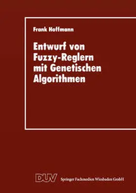 Entwurf von Fuzzy-Reglern mit Genetischen Algorithmen | E-Book | sack.de