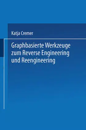 Cremer | Graphbasierte Werkzeuge zum Reverse Engineering und Reengineering | E-Book | sack.de