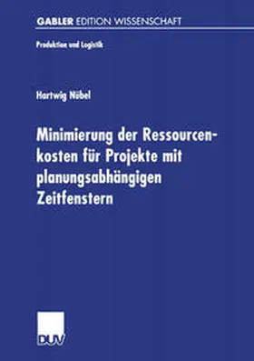 Nübel |  Minimierung der Ressourcenkosten für Projekte mit planungsabhängigen Zeitfenstern | eBook | Sack Fachmedien