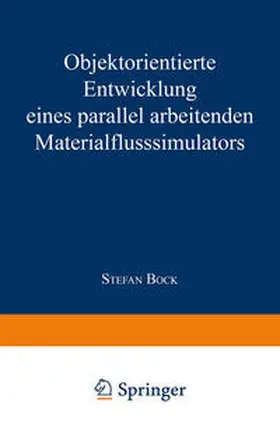 Bock |  Objektorientierte Entwicklung eines parallel arbeitenden Materialflusssimulators | eBook | Sack Fachmedien