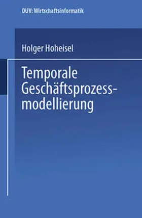 Hoheisel |  Temporale Geschäftsprozessmodellierung | eBook | Sack Fachmedien
