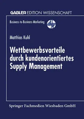 Kuhl |  Wettbewerbsvorteile durch kundenorientiertes Supply Management | eBook | Sack Fachmedien