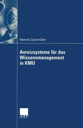 Zaunmüller | Anreizsysteme für das Wissensmanagement in KMU | E-Book | sack.de