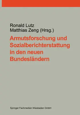 Lutz / Zeng |  Armutsforschung und Sozialberichterstattung in den neuen Bundesländern | eBook | Sack Fachmedien