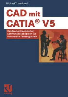 Trzesniowski |  CAD mit CATIA® V5 | eBook | Sack Fachmedien