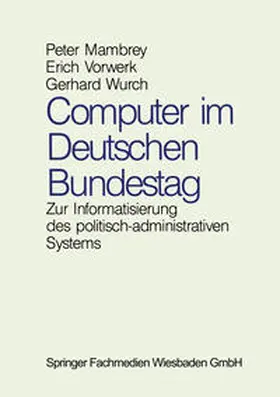 Mambrey / Vorwerk / Wurch |  Computer im Deutschen Bundestag | eBook | Sack Fachmedien