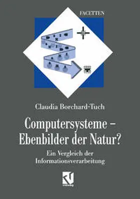 Borchard-Tuch |  Computersysteme — Ebenbilder der Natur? | eBook | Sack Fachmedien