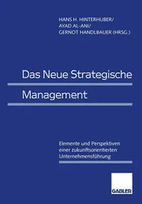 Hinterhuber / Al-Ani / Handlbauer |  Das Neue Strategische Management | eBook | Sack Fachmedien