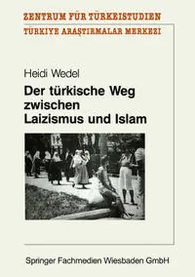 Wedel |  Der türkische Weg zwischen Laizismus und Islam | eBook | Sack Fachmedien