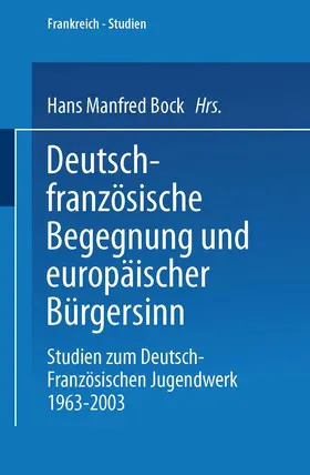 Bock |  Deutsch-französische Begegnung und europäischer Bürgersinn | Buch |  Sack Fachmedien