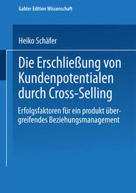 Schäfer |  Die Erschließung von Kundenpotentialen durch Cross-Selling | eBook | Sack Fachmedien