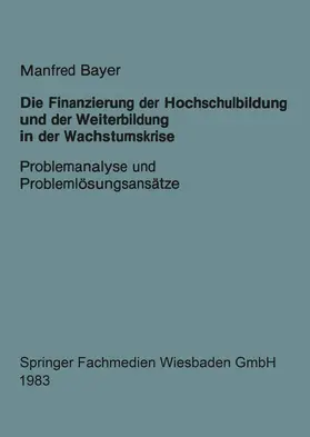  Die Finanzierung der Hochschulbildung und der Weiterbildung in der Wachstumskrise | Buch |  Sack Fachmedien