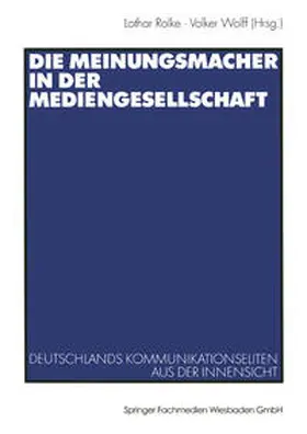 Rolke / Wolff | Die Meinungsmacher in der Mediengesellschaft | E-Book | www.sack.de