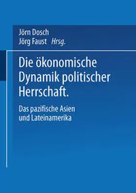 Dosch / Faust | Die ökonomische Dynamik politischer Herrschaft | E-Book | www.sack.de