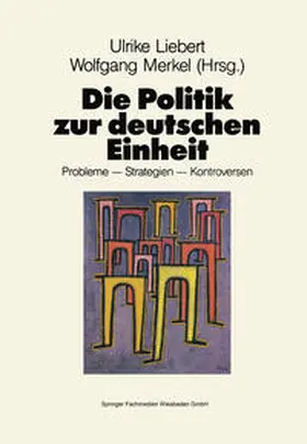 Liebert / Merkel |  Die Politik zur deutschen Einheit | eBook | Sack Fachmedien
