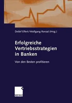 Effert / Ronzal |  Erfolgreiche Vertriebsstrategien in Banken | Buch |  Sack Fachmedien