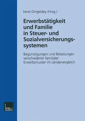 Dingeldey |  Erwerbstätigkeit und Familie in Steuer- und Sozialversicherungssystemen | eBook | Sack Fachmedien
