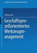 Geib |  Geib, T: Geschäftsprozeßorientiertes Werkzeugmanagement | Buch |  Sack Fachmedien