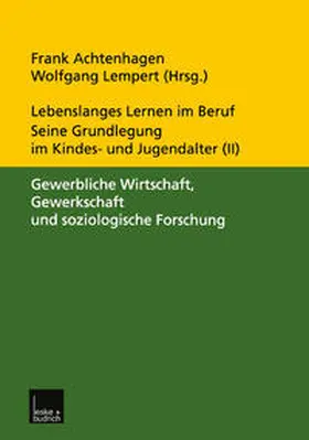 Achtenhagen / Lempert | Lebenslanges Lernen im Beruf — seine Grundlegung im Kindes- und Jugendalter | E-Book | sack.de