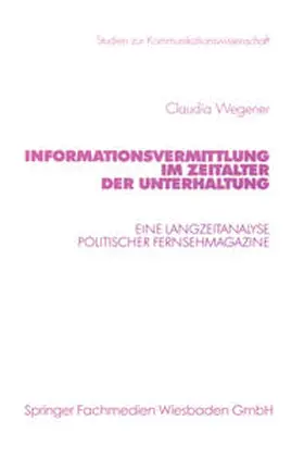 Wegener |  Informationsvermittlung im Zeitalter der Unterhaltung | eBook | Sack Fachmedien