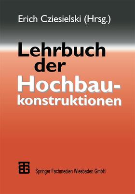 Cziesielski | Lehrbuch der Hochbaukonstruktionen | Buch | 978-3-663-10639-5 | sack.de